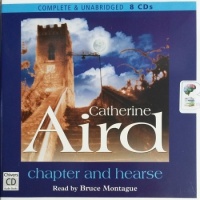 Chapter and Hearse written by Catherine Aird performed by Bruce Montague on CD (Unabridged)